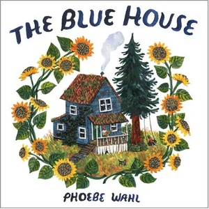Blue House | Phoebe Wahl (ISBN: 9781984893369)