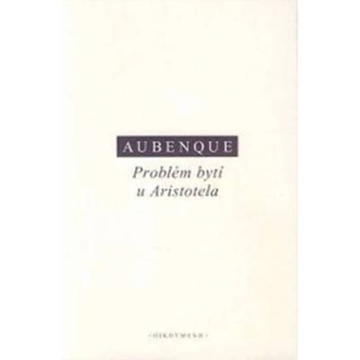Problém bytí u Aristotela - Aubenque
