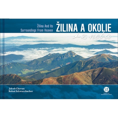Žilina a okolie z neba - Bohuš Schwarzbacher; Jakub Chovan