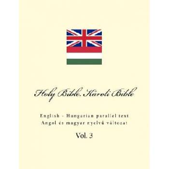 Holy Bible. Károli Bible: English - Hungarian Parallel Text | Ivan Kushnir