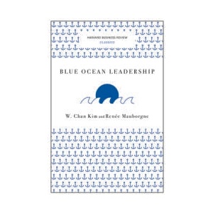 Blue Ocean Leadership (Harvard Business Review Classics) | W. Chan Kim, Renée A. Mauborgne (ISBN: 9781633692640)