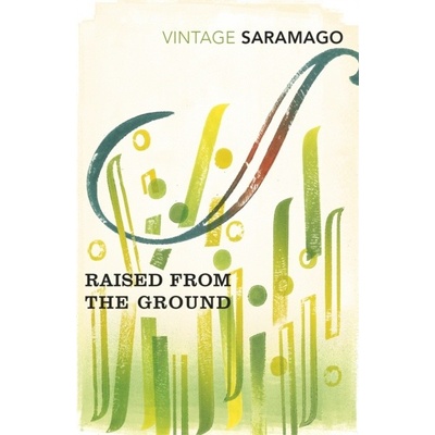 Raised From The Ground - José Saramago