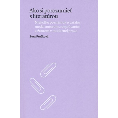 Ako si porozumieť s literatúrou - Zora Prušková
