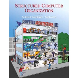 Structured Computer Organization | Andrew S. Tanenbaum, Todd Austin (ISBN: 9780132916523)