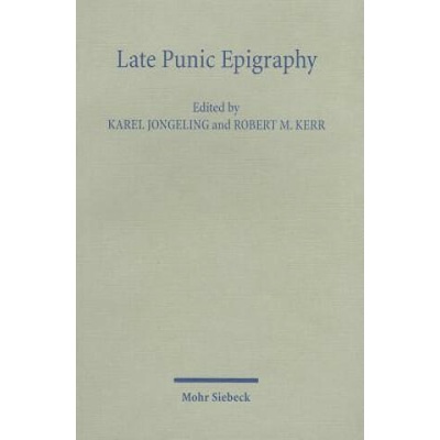 Late Punic Epigraphy | Karel Jongeling, Robert M. Kerr