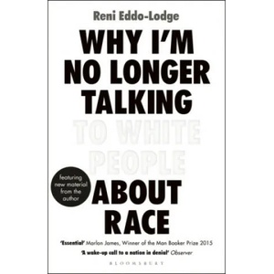 Why I'm No Longer Talking to White People About Race (ISBN: 9781408870587)