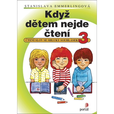 Když dětem nejde čtení 3 3.v. - Stanislava Emmerlingová