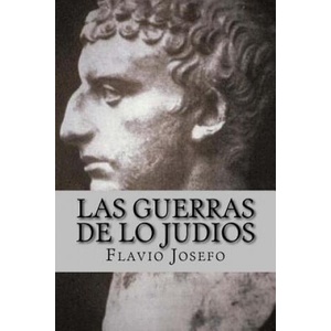 Las Guerras de lo Judios (Spanish) Edition | Flavio Josefo (ISBN: 9781548230517)