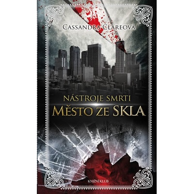 Cassandra Clare - Nástroje smrti 3: Město ze skla