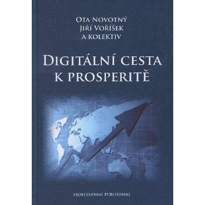Digitální cesta k prosperitě - Ota Novotný, Jiří Voříšek