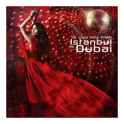 Various - ISTANBUL TO DUBAI CD