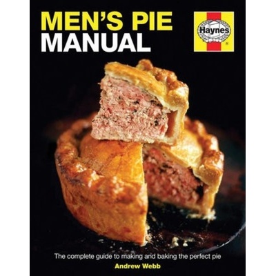 Men's Pie Manual, The step-by-step guide to making perfect pies Haynes Publishing Group