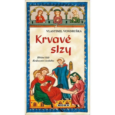Krvavé slzy hříšní lidé Království českého Vlastimil Vondruška
