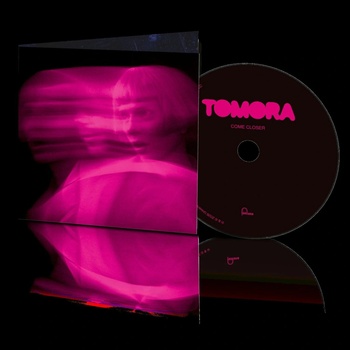 Tomora - Come Closer CD
