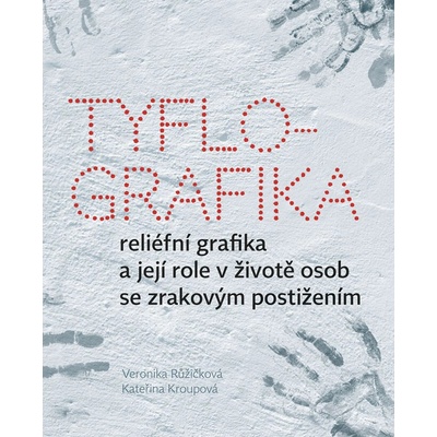 Tyflografika: Reliéfní grafika a její role v životě osob se zrakovým postižením