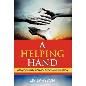 Helping Hand, Mediation with Nonviolent Communication | LIV Larsson (ISBN: 9789197667272)