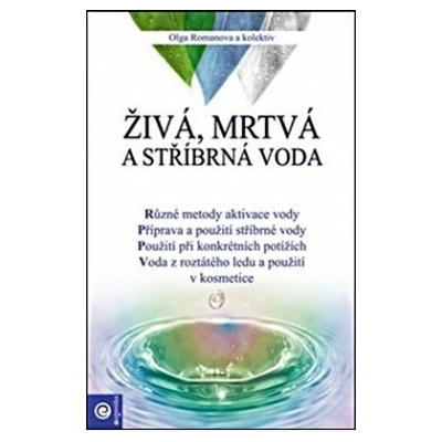 Živá, mrtvá a stříbrná voda - Romanová Olga