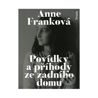 Povídky a příhody ze zadního domu - Anne Franková