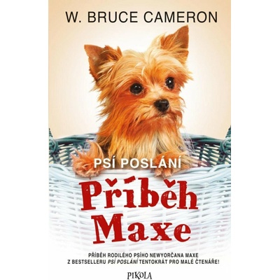 Psí poslání: Příběh Maxe - W. Bruce Cameron