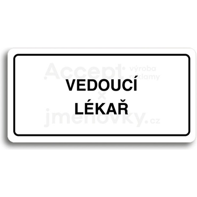 ACCEPT Piktogram VEDOUCÍ LÉKAŘ - bílá tabulka - černý tisk