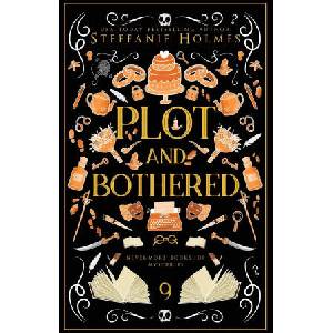 Plot and Bothered | Steffanie Holmes (ISBN: 9781991099525)