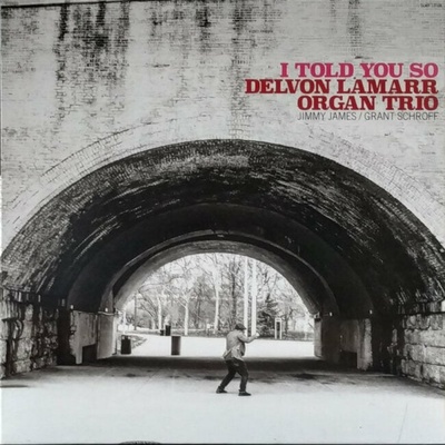 Delvon Lamarr Organ Trio - I Told You So (LP) (0674862655199)