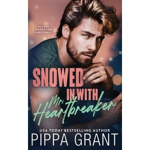 Snowed in with Mr. Heartbreaker | Pippa Grant (ISBN: 9781955930307)