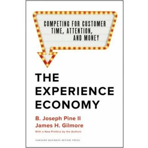 Experience Economy, With a New Preface by the Authors | B. Joseph Pine Ii, James H. Gilmore (ISBN: 9781633697973)