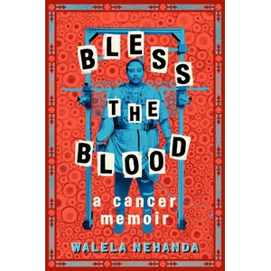 Bless the Blood | Nehanda, Walela (ISBN: 9780593529508)