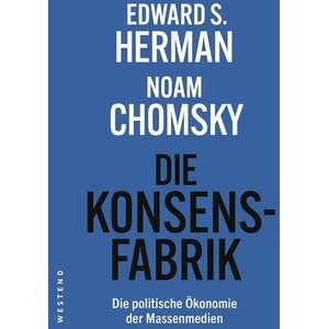 Die Konsensfabrik | Noam Chomsky, Edward S. Herman, Uwe Krüger, Holger Pötzsch, Florian Zollmann, Annette und Michael Schiffmann (ISBN: 9783864893919)