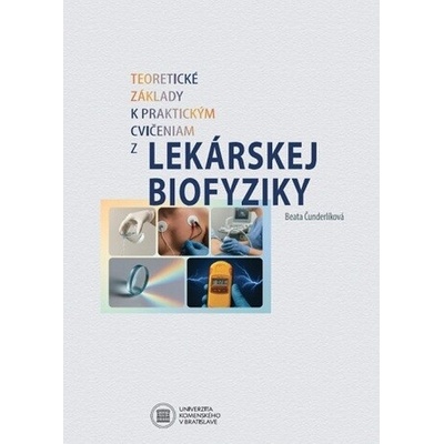Teoretické základy k praktickým cvičeniam z lekárskej biofyziky