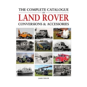 The Complete Catalogue of Land Rover Conversions & Accessories | James Taylor (ISBN: 9781914929090)