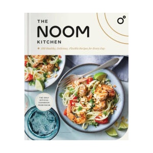 The Noom Kitchen: 100 Healthy, Delicious, Flexible Recipes for Every Day | Noom (ISBN: 9781982194345)