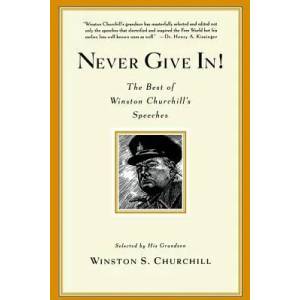 Never Give In! | Winston Churchill (ISBN: 9780786888702)