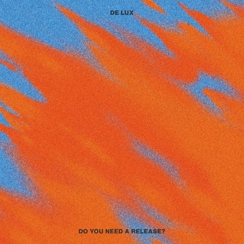 Do you need a release? - De Lux CD