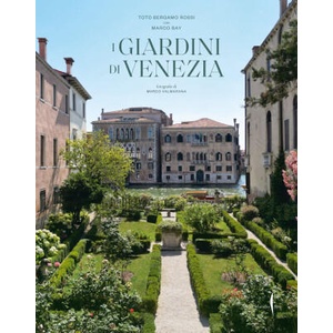 giardini di Venezia | Toto Bergamo Rossi (ISBN: 9791254631966)