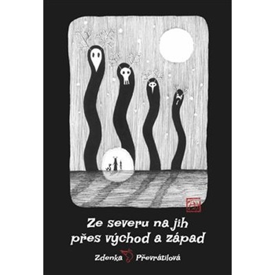 Ze severu na jih, přes východ a západ - Zdenka Holub Převrátilová