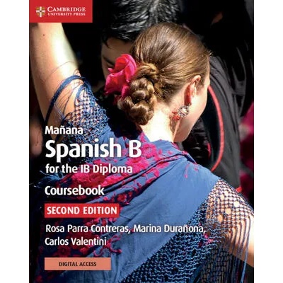 Ma? ana Coursebook with Digital Access (2 Years): Spanish B for the Ib Diploma | Rosa Parra Contreras, Marina Duranona, Carlos Valentini