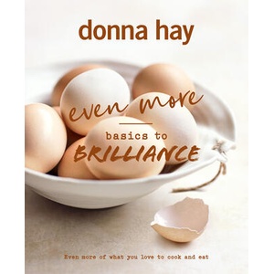 Even More Basics to Brilliance | Donna Hay (ISBN: 9781460764602)
