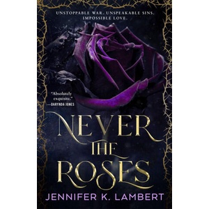 Never the Roses | Jennifer K. Lambert (ISBN: 9781035075027)