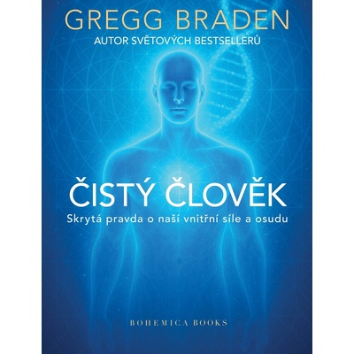 GREGG BRADEN ČISTÝ ČLOVĚK – Zboží Dáma