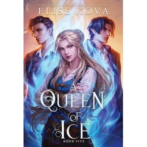 A Queen of Ice | Elise Kova (ISBN: 9781949694659)