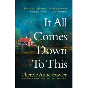 It All Comes Down To This | Therese Anne Fowler (ISBN: 9781472285195)