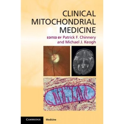 Clinical Mitochondrial Medicine | Patrick F. Chinnery, Michael Keogh