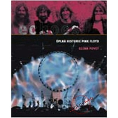 Echoes Úplná historie Pink Floyd