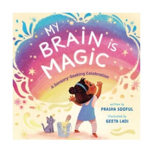 My Brain Is Magic: A Sensory-Seeking Celebration (ISBN: 9781953859617)