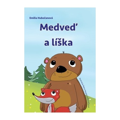 Medveď a líška - Emília Hubočanová