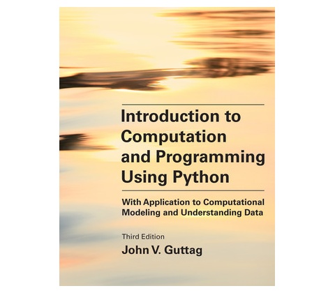 Introduction to Computation and Programming Using Python, third edition