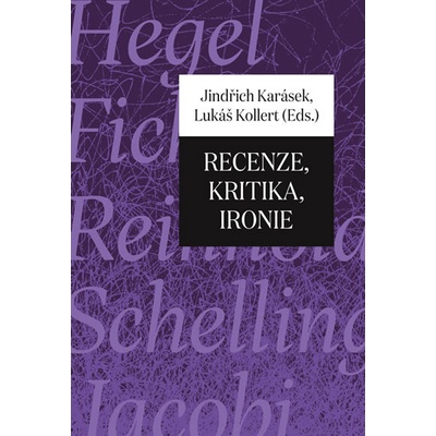 Recenze, kritika, ironie - Jindřich Karásek, Lukáš Kollert