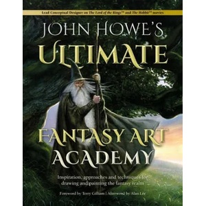 John Howe's Ultimate Fantasy Art Academy | Terry Gilliam, Alan Lee (ISBN: 9781446308929)
